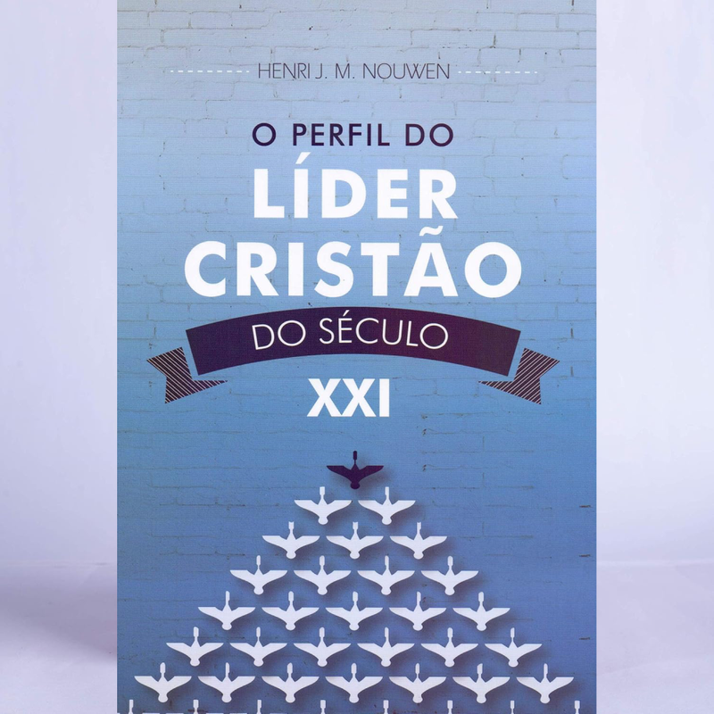 O Perfil Do Líder Cristão Do Século Xxi