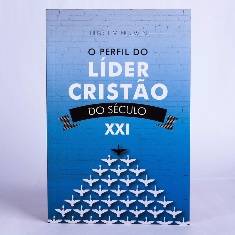 O Perfil Do Líder Cristão Do Século Xxi